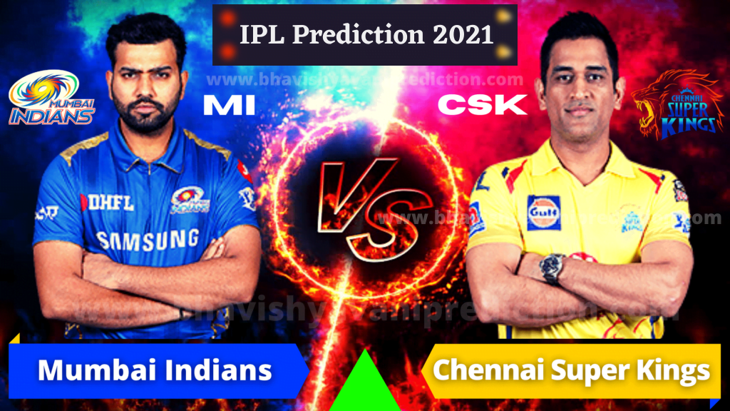 Read more about the article MI vs CSK आज के आईपीएल मैच की भविष्यवाणी 2021: मुंबई vs चेन्नई