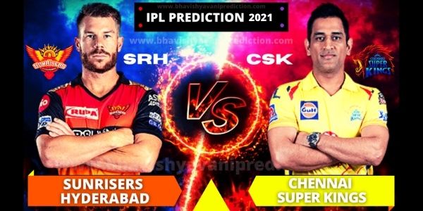 Today CSK vs SRH IPL Match Toss Bhavishyavani 2021