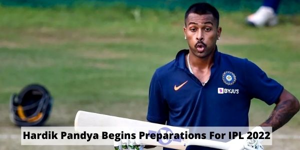Read more about the article Hardik Pandya Start Preparations For Upcoming IPL 2022!!
